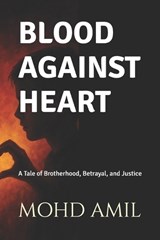 Blood Against Heart - Mohd Amil - 9798270921309