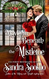 Mayhem Beneath the Mistletoe - Sandra Sookoo - 9798270929565
