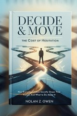 Decide & Move - Nolan Z Owen - 9798270958985