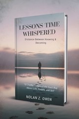 Lessons Time Whispered - Nolan Z Owen - 9798270962777