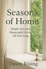 Seasons of Home - Dawn Rising - 9798271242335
