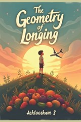 The Geometry of Longing - Aehtoosham S - 9798271253553