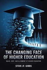 The Changing Face of Higher Education - Steve Jf Gibbs - 9798271398308