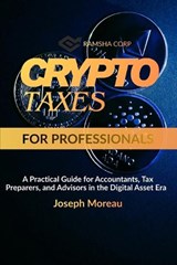 Crypto Taxes for Professionals - Joseph Moreau - 9798271835858