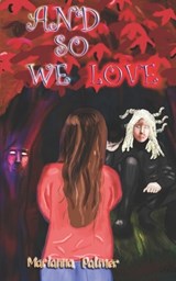 And So We Love - Marianna Palmer - 9798271886829