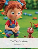 The Tiny Gardeners - Jamey Levier - 9798271994531