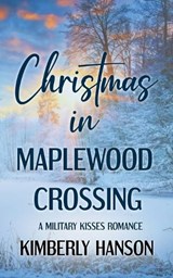 Christmas in Maplewood Crossing - Kimberly Hanson - 9798272048462