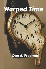 Warped Time - Dan a Freeman - 9798272116215