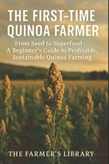 The First-Time Quinoa Farmer - Farmer's Library - 9798272130921