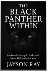 The Black Panther Within - Jayson Ray - 9798272691132