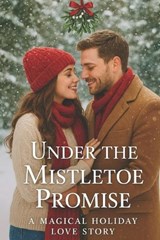 Under the Mistletoe Promise - Michael Bennett - 9798272732262