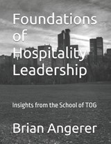 Foundations of Hospitality Leadership - Brian Scott Angerer - 9798272839909