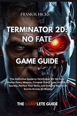 Terminator 2D - Frank H Hicks - 9798272912787
