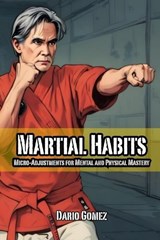 Martial Habits - Dario Gomez - 9798273051010