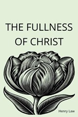 The Fullness of Christ - Henry Law - 9798273109001