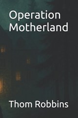 Operation Motherland - Thom Robbins - 9798273145528