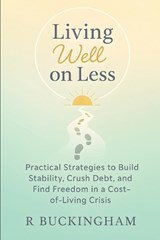 Living Well on Less - R Buckingham - 9798273161689