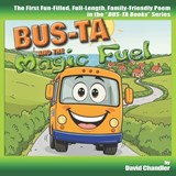 Bus-Ta and the Magic Fuel - David Chandler - 9798273525283