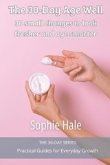 The 30-Day Age Well - Sophie Hale - 9798273692169