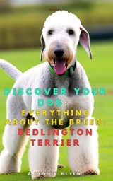 Discover your dog - A Kennet Reyen - 9798274118217