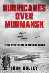 Hurricanes Over Murmansk - John Golley - 9798274214841