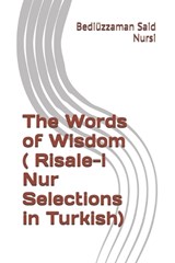The Words of Wisdom ( Risale-i Nur Selections in Turkish) - Bediüzzaman Said Nursi - 9798274371629