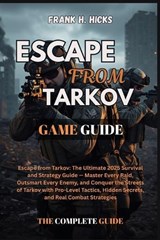 Escape from Tarkov Game Guide - Frank H Hicks - 9798274390439