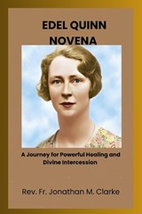 Edel Quinn Novena - Jonathan M Clarke - 9798274475013