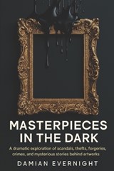 Masterpieces In The Dark - Damian Evernight - 9798274479677