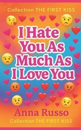 I Hate You as Much as I Love You - Anna Russo - 9798274719834