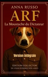 Arf (La Moustache Du Dictateur) - Anna Russo - 9798274902915