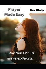 Prayer Made Easy - Don Nicely - 9798275083958