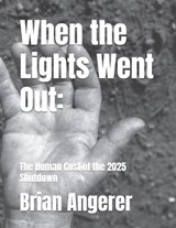 When the Lights Went Out - Brian Scott Angerer - 9798275115994