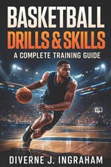 Basketball Drills & Skills - Diverne J Ingraham - 9798275131888