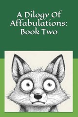 A Dilogy Of Affabulations - Pennicoe - 9798275140606