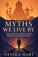 Myths We Live By - Devika Hart - 9798275154405