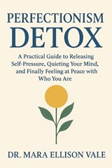 Perfectionism Detox - Mara Ellison Vale - 9798275165074
