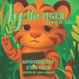 Ty the Tiger - Aimee Meehan - 9798275193541