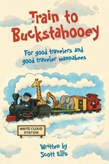 Train to Buckstahooey - Scott Ellis - 9798275411843