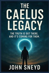 The Caelus Legacy - John Sneyd - 9798275578393