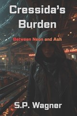 Cressida's Burden - S P Wagner - 9798275614169