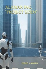 Alamar Inc, "Project Eden" - Pedro J J Martin Franco ; Natalie J Martin ; Pedro J Martin Franco Fl - 9798275687996