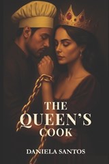 The Queen's Cook - Daniela Santos - 9798275807837