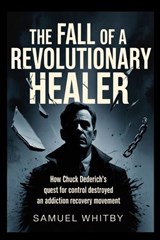 The fall of a Revolutionary Healer - Samuel Whitby - 9798275898989