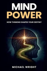 Mind Power - Michael A Wright - 9798275903515