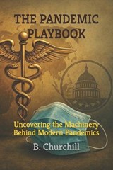 The Pandemic Playbook - B Churchill - 9798276365619