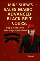 Mike Shew's Sales Magic Advanced Black Belt Course - Mike Edward Shew - 9798276376448
