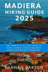 Madeira Hiking Guide 2025 - Hannah Barton - 9798276390901