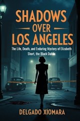 Shadows Over Los Angeles - Delgado Xiomara - 9798276534138