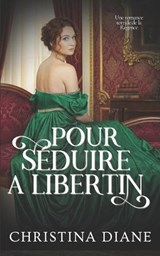 Pour Séduire un Libertin - Christina Diane - 9798276608259